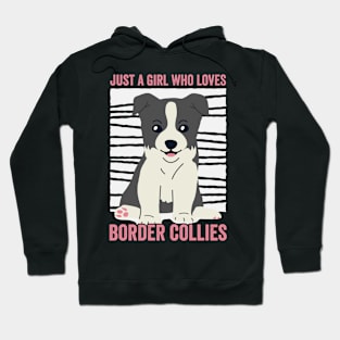 Just A Girl Who Loves Border Collies Funny Dog Hoodie